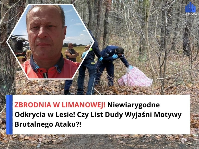 ZBRODNIA W LIMANOWEJ! Niewiarygodne Odkrycia w Lesie! Czy List Dudy Wyjaśni Motywy Brutalnego Ataku?!